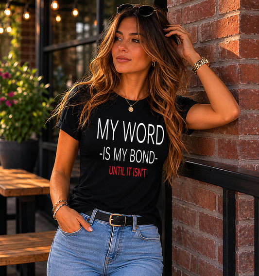 Unisex Tee My Word Is My Bond Design