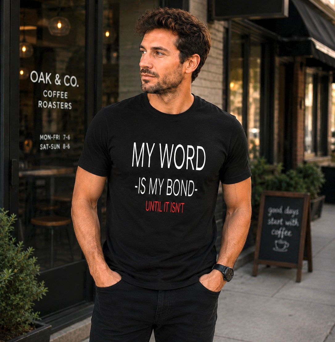 Unisex Tee My Word Is My Bond Design